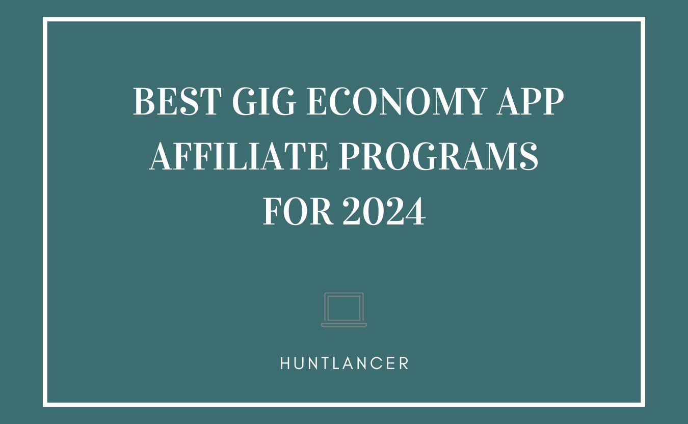Best Freelancer Gig Economy App Affiliate Programs for 2024